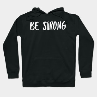 Be Strong Cool And Motivational Hoodie